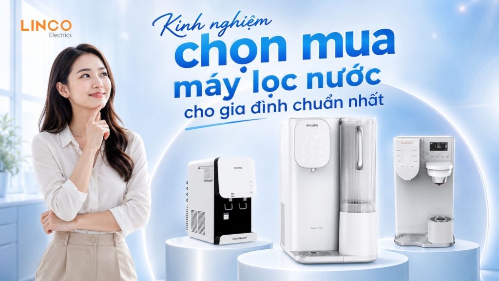 nên mua máy lọc nước loại nào cho gia đình