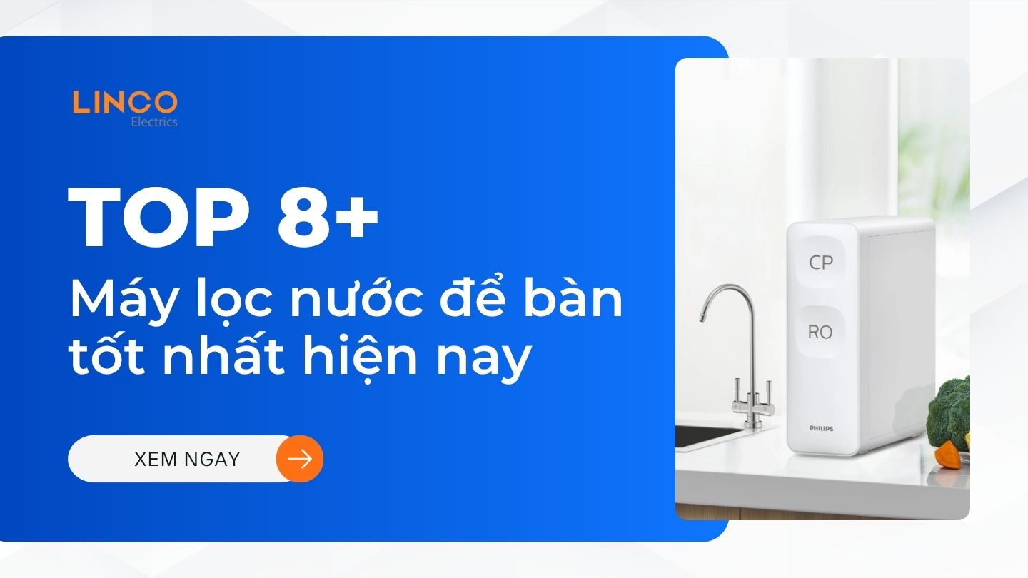 Top 8+ Máy Lọc Nước Để Bàn Chính Hãng Tốt Nhất