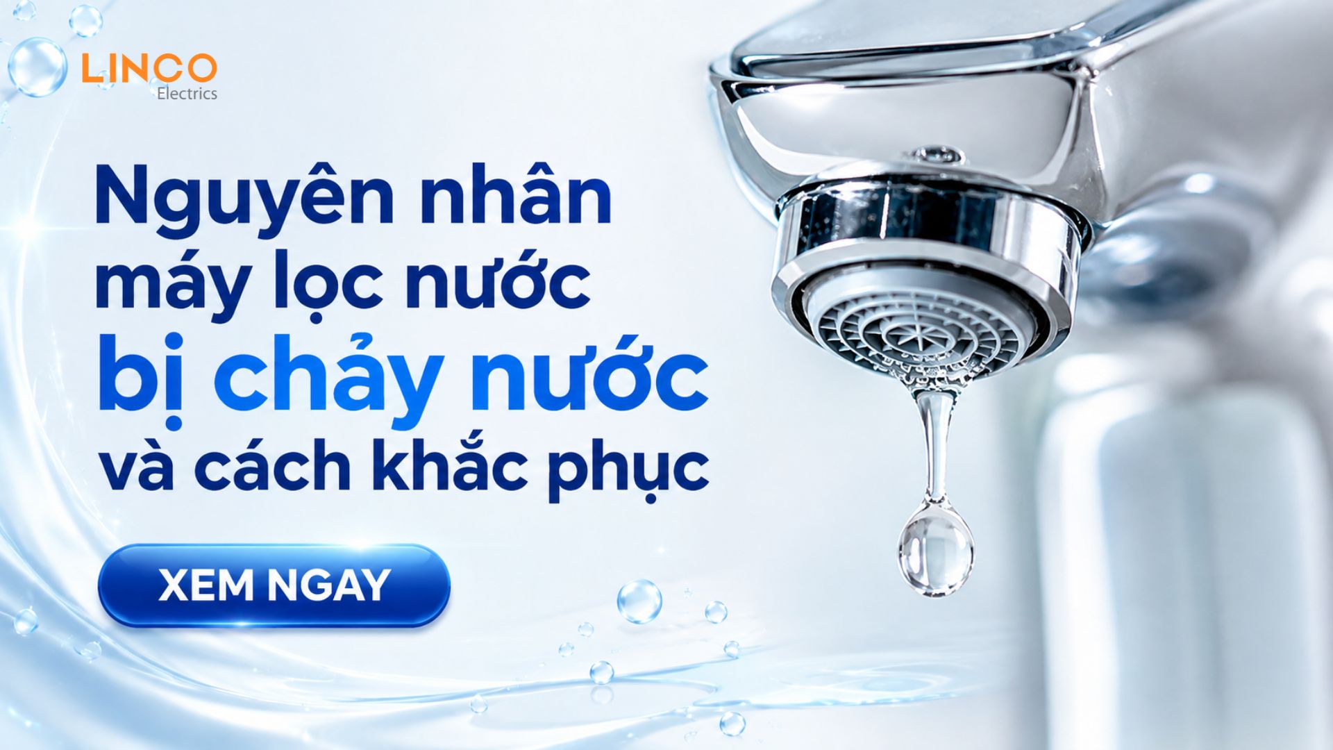Nguyên nhân máy lọc nước bị chảy nước và cách khắc phục