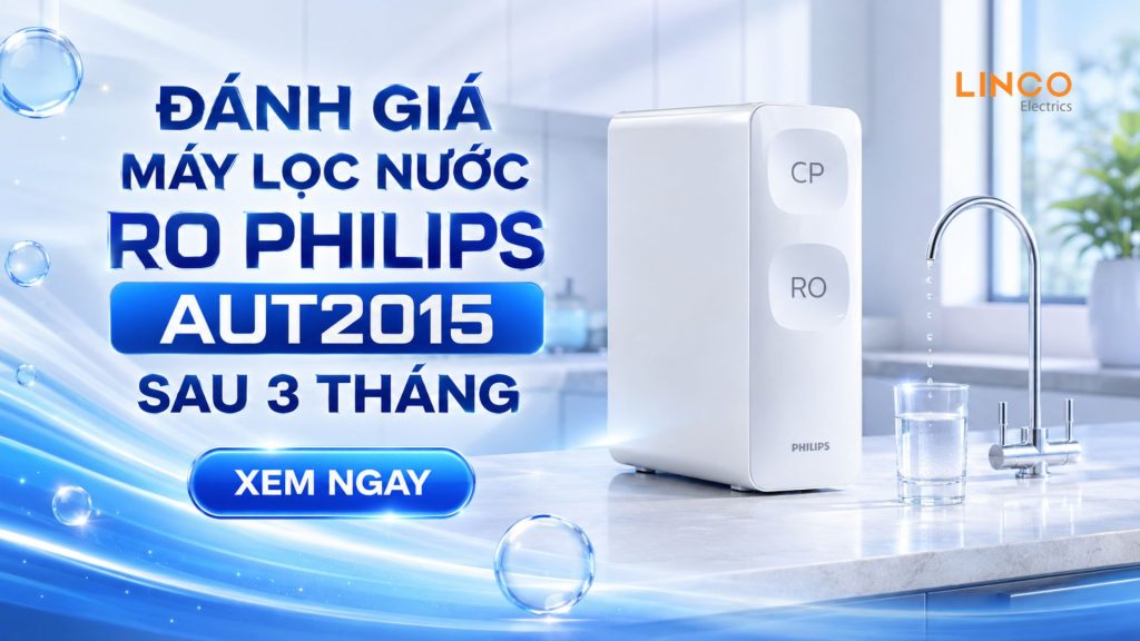 đánh giá máy lọc nước ro philips aut2015 sau 3 tháng