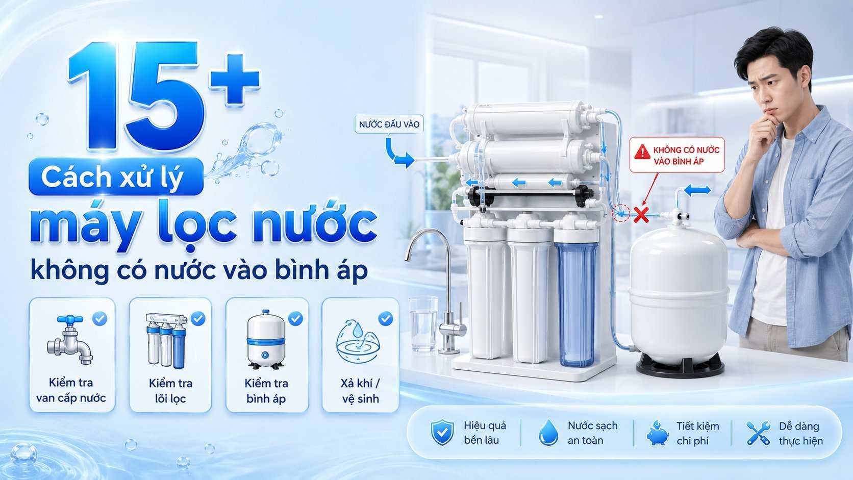 15+ Cách xử lý máy lọc nước không có nước vào bình áp