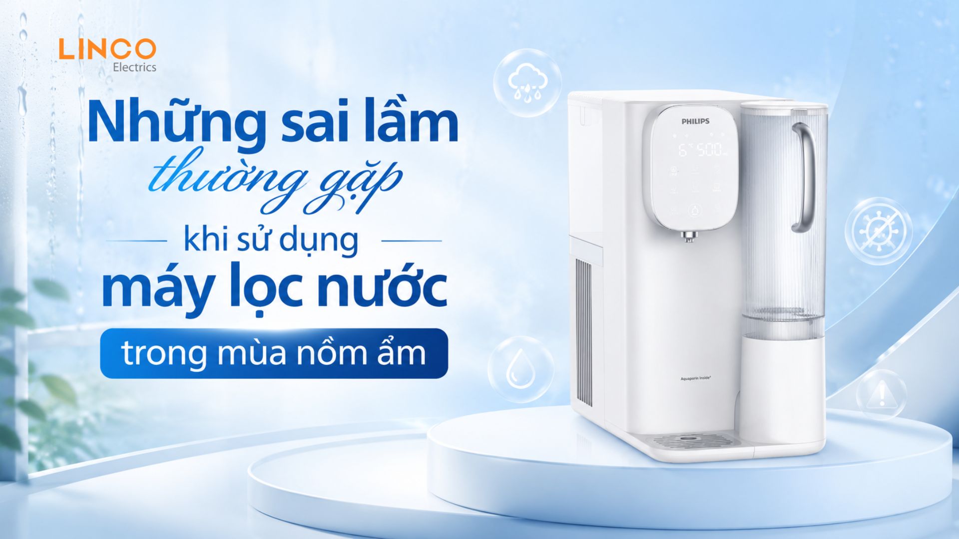 Những sai lầm thường gặp khi sử dụng máy lọc nước trong mùa nồm ẩm