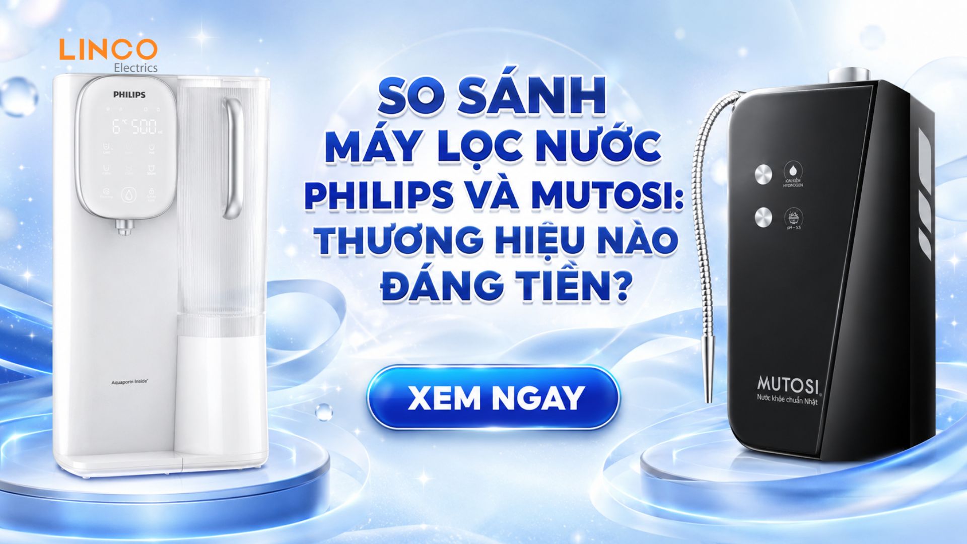 So sánh máy lọc nước Philips và Mutosi: Thương hiệu nào đáng tiền?