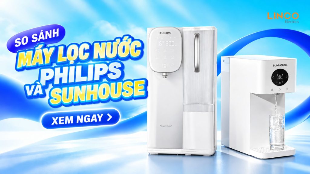 So sánh máy lọc nước Philips và Sunhouse: Nên chọn thương hiệu nào cho gia đình?